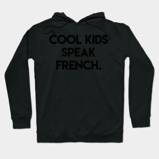 Cool kids speak french Hoodie